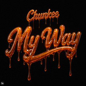 My Way by Chunkee