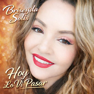 Briseyda Solis - Hoy Lo Vi Pasar