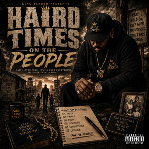 Hard Times by King Terryo