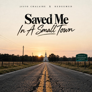 Saved Me In A Small Town by Justo Chalaire, REDEEMED