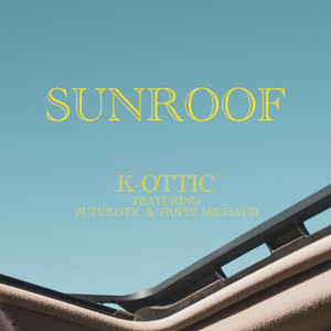 Sunroof by K-Ottic, Futuristic, Trippz Michaud