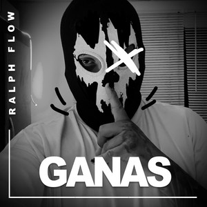 GANAS by RALPH FLOW