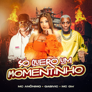 Só Quero um Momentinho