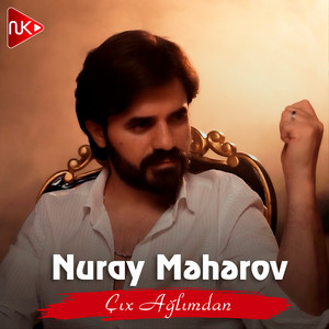 Nuray Məhərov - Çıx Ağlımdan