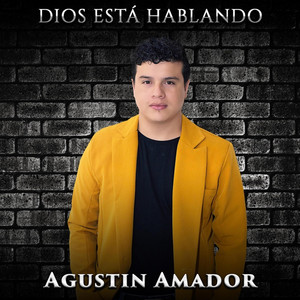 Agustin Amador - Dios Está Hablando