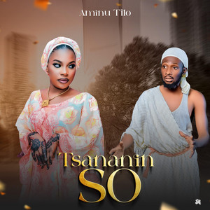 Aminu tilo - TSANANIN SO
