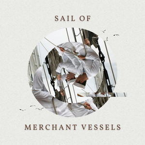 Sail of Merchant Vessels album