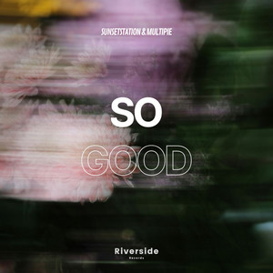 So Good by SunsetStation, MultiPie