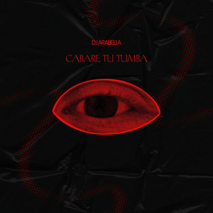 CABARE TU TUMBA by Dj Arabella