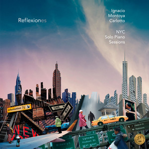 Reflexiones (NYC Solo Piano Sessions) — Ignacio Montoya Carlotto