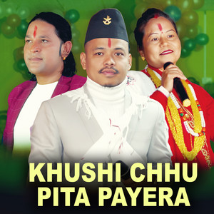 Raju Sapkota - KHUSI CHHU PITA PAYERA