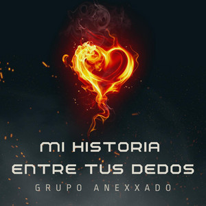 Grupo Anexxado - Mi Historia Entre Tus Dedos