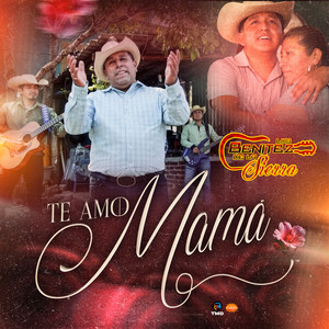 Te Amo Mamá by Los Benitez De La Sierra
