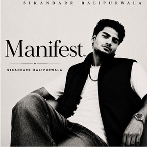 Manifest by SIKANDARR BALIPURWALA