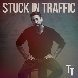 Stuck in Traffic by TT