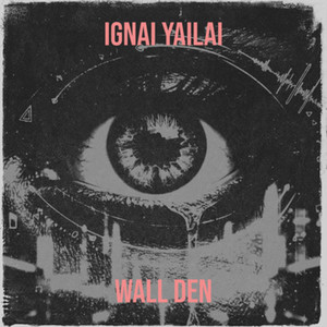 Wall Den - Ignai Yailai