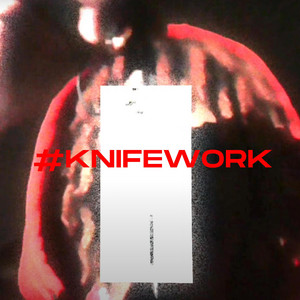#KNIFEWORK by w0nderthug