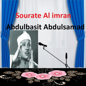 Abdulbasit Abdulsamad - Sourate Al Imran, Pt. 1