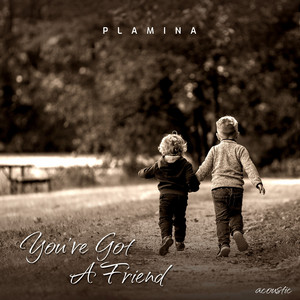 You've Got a Friend - Acoustic by Plamina