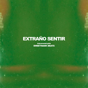 EXTRAÑO SENTIR by sweetmark beats