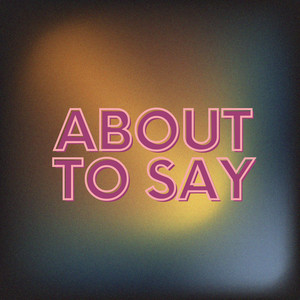 About to Say by DJ MC BoyQueezz