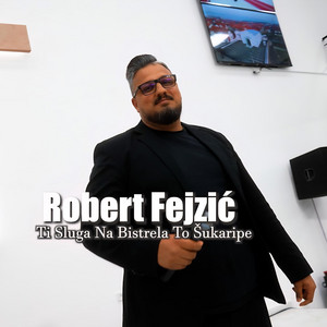 Hor Emanuel Albert Batijarevic - Robert Fejzić - Ti sluga na bistrela to šukaripe