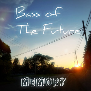Bass of the Future by Memory