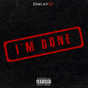 I'm Done by Enkay47