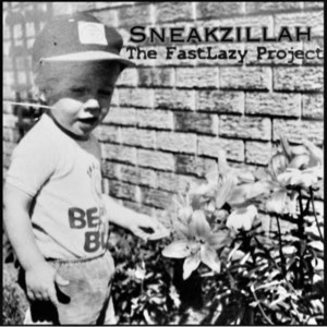 Sneakzillah - Fastlazy (Remix)