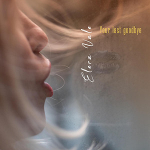 Your last goodbye by Elera Vale