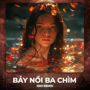 H2O Houselak - Bảy Nổi Ba Chìm (feat. Diệu Kiên) [Remix House]