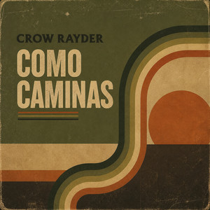 Como Caminas by Crow Rayder