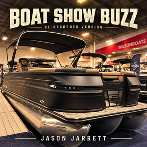 Boat Show Buzz - Re-Recorded by Jason Jarrett