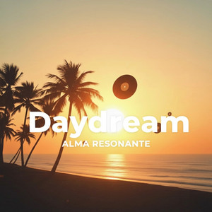 Daydream by Alma Resonante