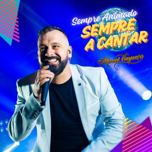 Sempre Animado, Sempre A Cantar