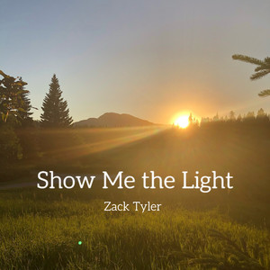 Show Me the Light by Zack Tyler