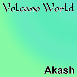 Akash - Volcano World