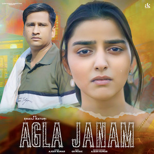 Agla Janam by Ajesh Kumar, Shaili Raturi