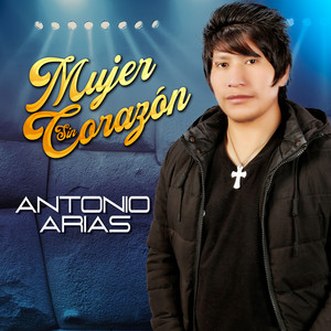 Antonio Arias - Destrozaste Mi Corazón