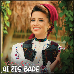Violeta Gherman - Ai Zis Bade