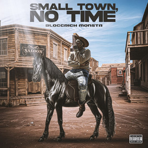 Small Town, No Time by BloccRich Monsta