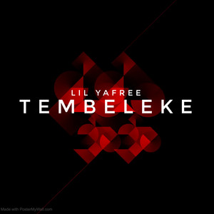 Tembeleke by Lil Yafree