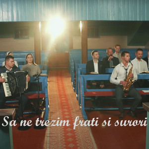 Gabriel Gorcea si Prietenii - Sa ne trezim frati si surori