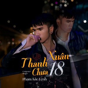 Thanh Xuân Chưa 18 (feat. LQ MEDIA)
