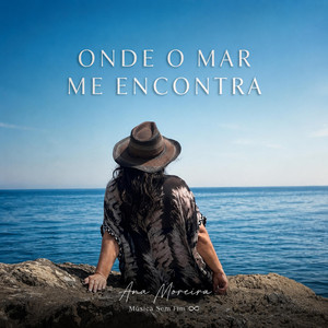 Onde o Mar Me Encontra by Ana Moreira