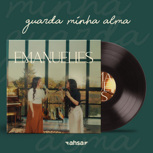 Emanuelles & Ahsa Music - Guarda Minha Alma