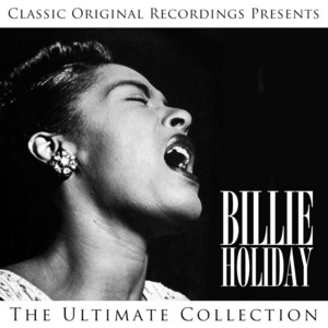 Classic Original Recordings Presents - Billie Holiday - The