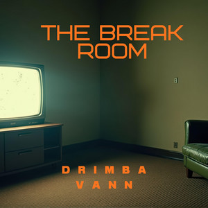the Break Room by Drimba Vann