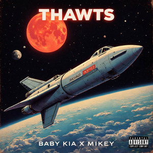 THAWTS by ONEPLAYMIKE, Baby Kia