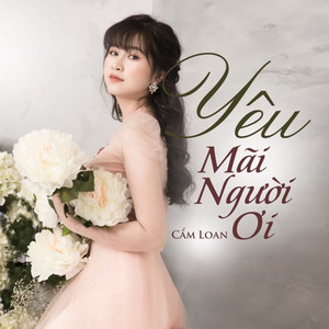 Cẩm Loan - Yêu Mãi Người Ơi